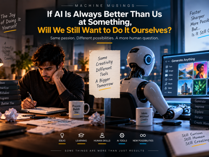 If AI Is Always Better Than Us at Something, Will We Still Want to Do It Ourselves?
