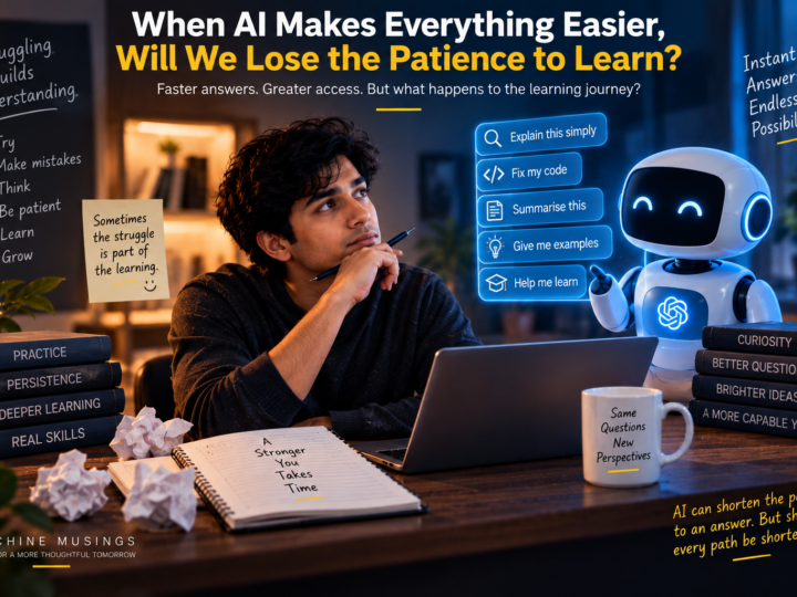 When AI Makes Everything Easier, Will We Lose the Patience to Learn?
